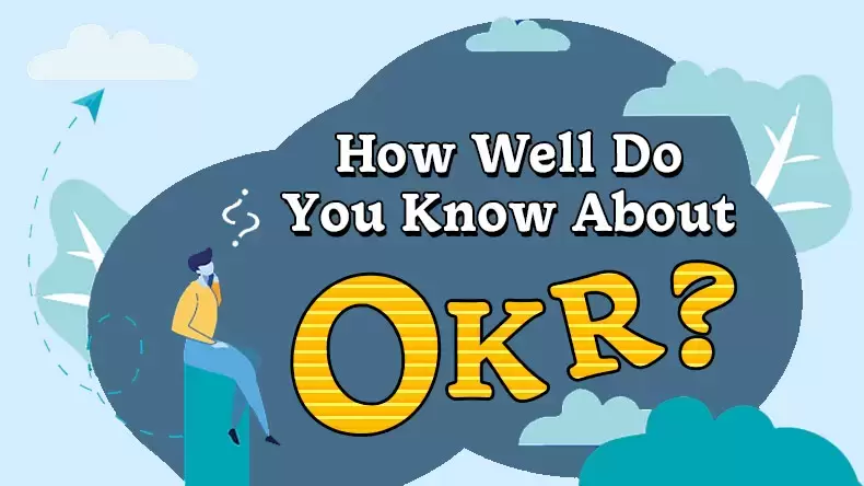 How Well Do You Know About OKR? Quiz