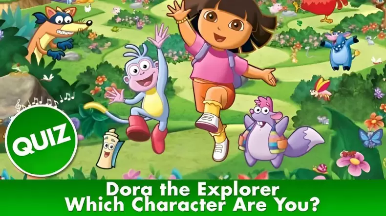 Which Character Are You in Dora the Explorer? Quiz