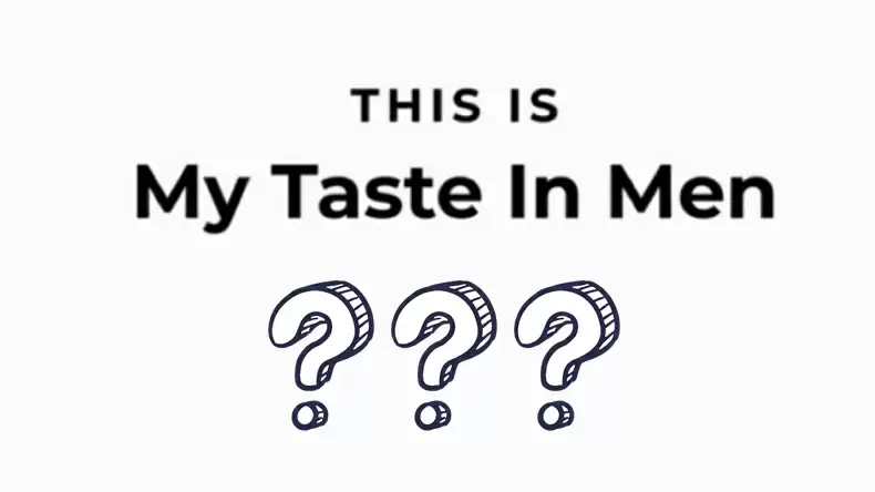 How's your Taste in Men?