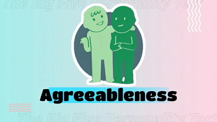 You score high in Agreeableness