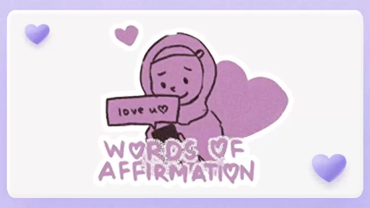 You got words of affirmation!