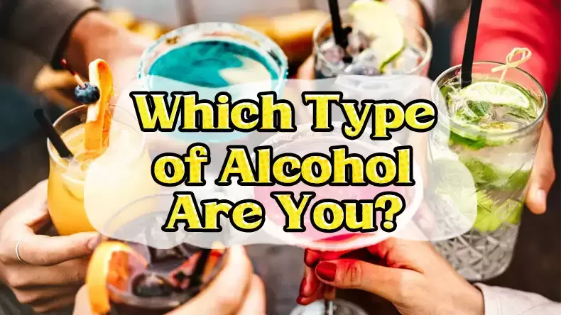 Which Type of Alcohol Are You? Quiz